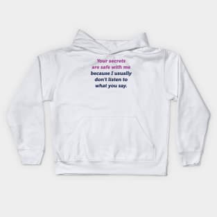 Your Secrets Are Safe With Me Kids Hoodie